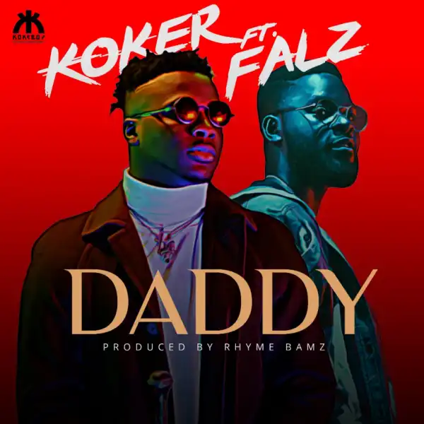Koker - Daddy Ft. Falz
